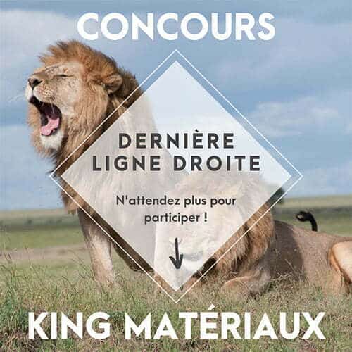 concours king materiaux 5 ans